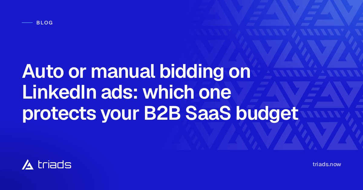 Auto or manual bidding on LinkedIn ads: which one protects your B2B SaaS budget