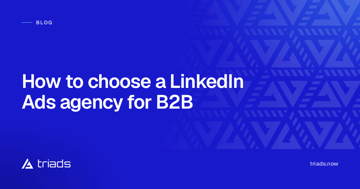 How to choose a LinkedIn Ads agency for B2B