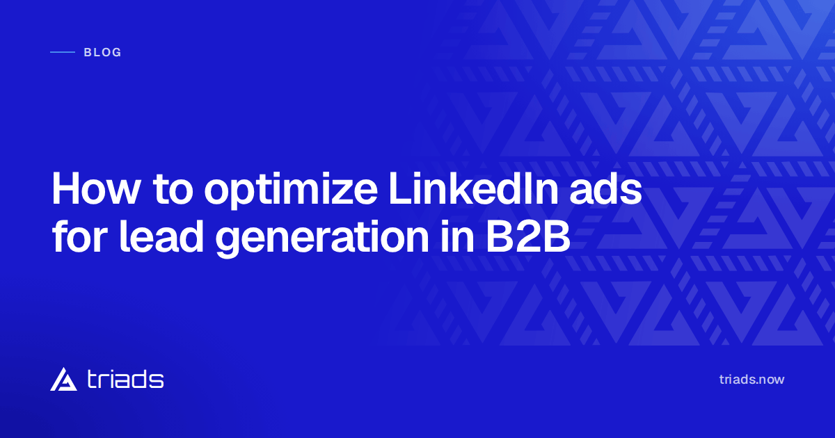 How to optimize LinkedIn ads for lead generation in B2B