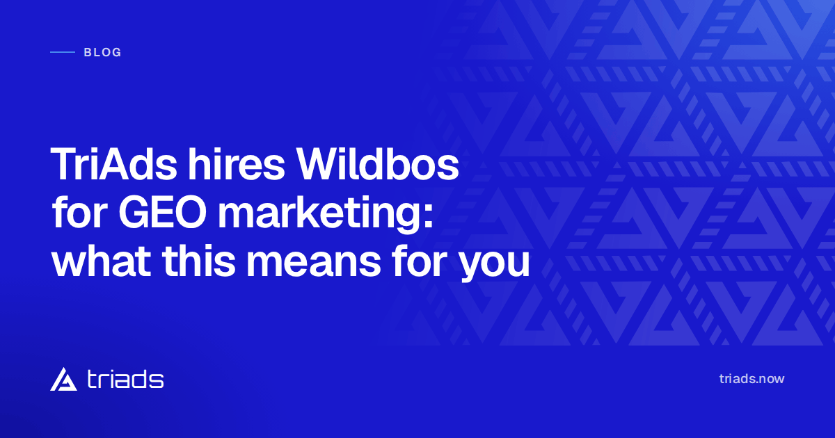 TriAds hires Wildbos for GEO marketing: what this means for you