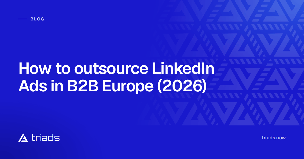 How to outsource LinkedIn Ads in B2B Europe (2026)
