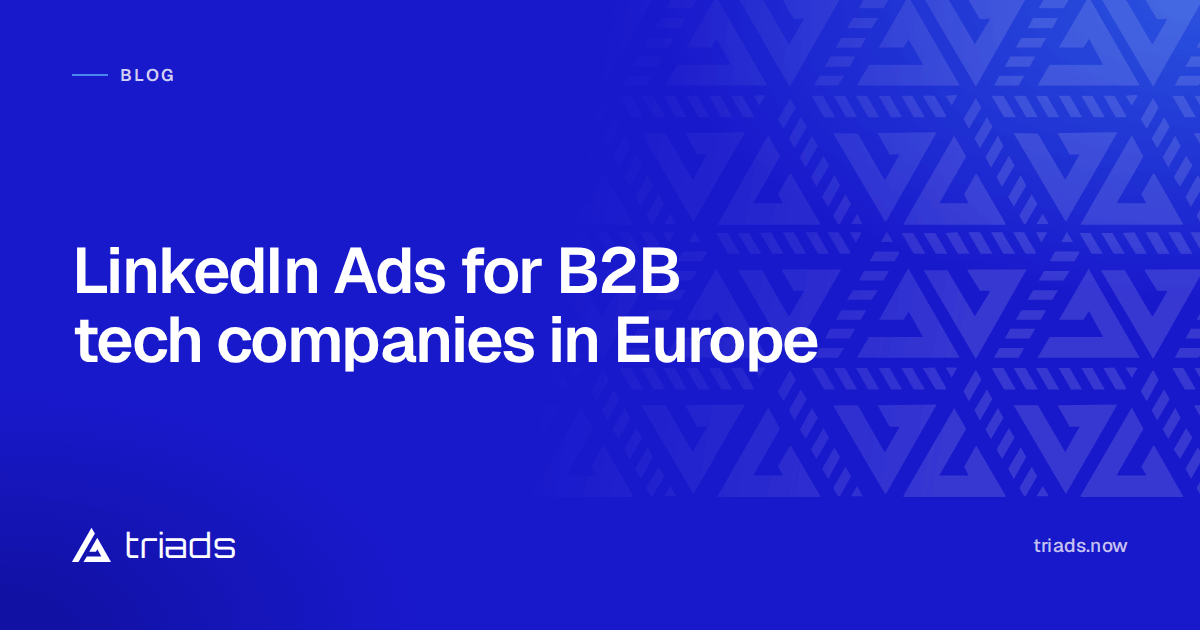 LinkedIn Ads for B2B tech companies in Europe