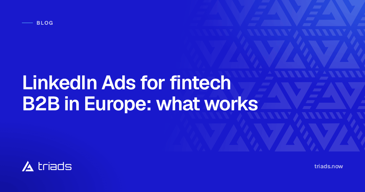 LinkedIn Ads for fintech B2B in Europe: what works