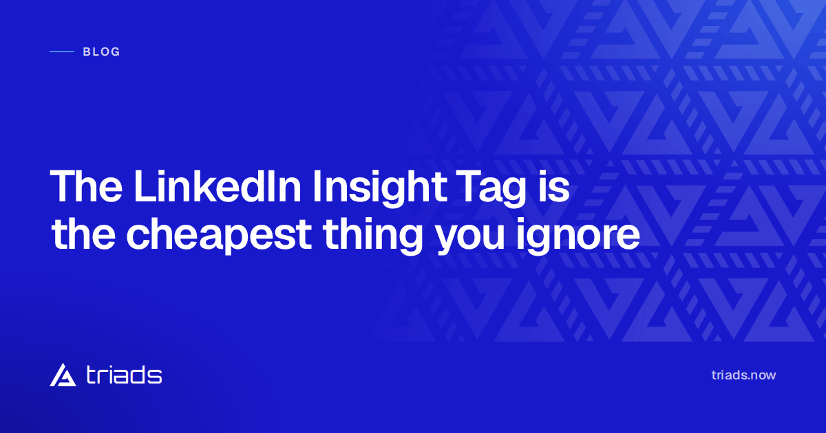 The LinkedIn Insight Tag is the cheapest thing you ignore